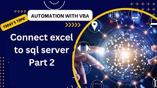 Legacy Series – Part 2| Legacy Tutorial: Connect Excel to SQL Server — PART 2 (Old Version)