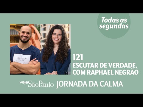 Escutar de verdade, com Raphael Negrão