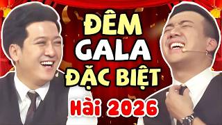 Quá Hay! Trường Giang Trấn Thành Cười Không Ngậm Nổi Mồm Với Đêm Gala Đặc Biệt | Hài Mới 2026