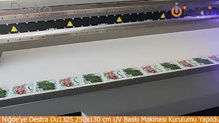 Niğde Müşterimize 2. Destra Du1325 250X130 Cm Uv Baskı Makinası Kurulumu Yapıldı.