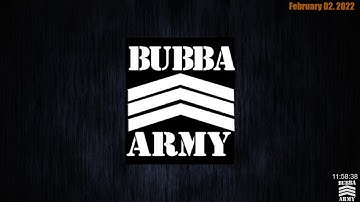 Bubba Uncensored Show - 2/2/22 | YouTube Live Stream #TheBubbaArmy