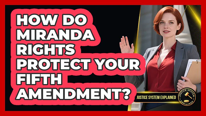 How Do Miranda Rights Protect Your Fifth Amendment? - Justice System Explained