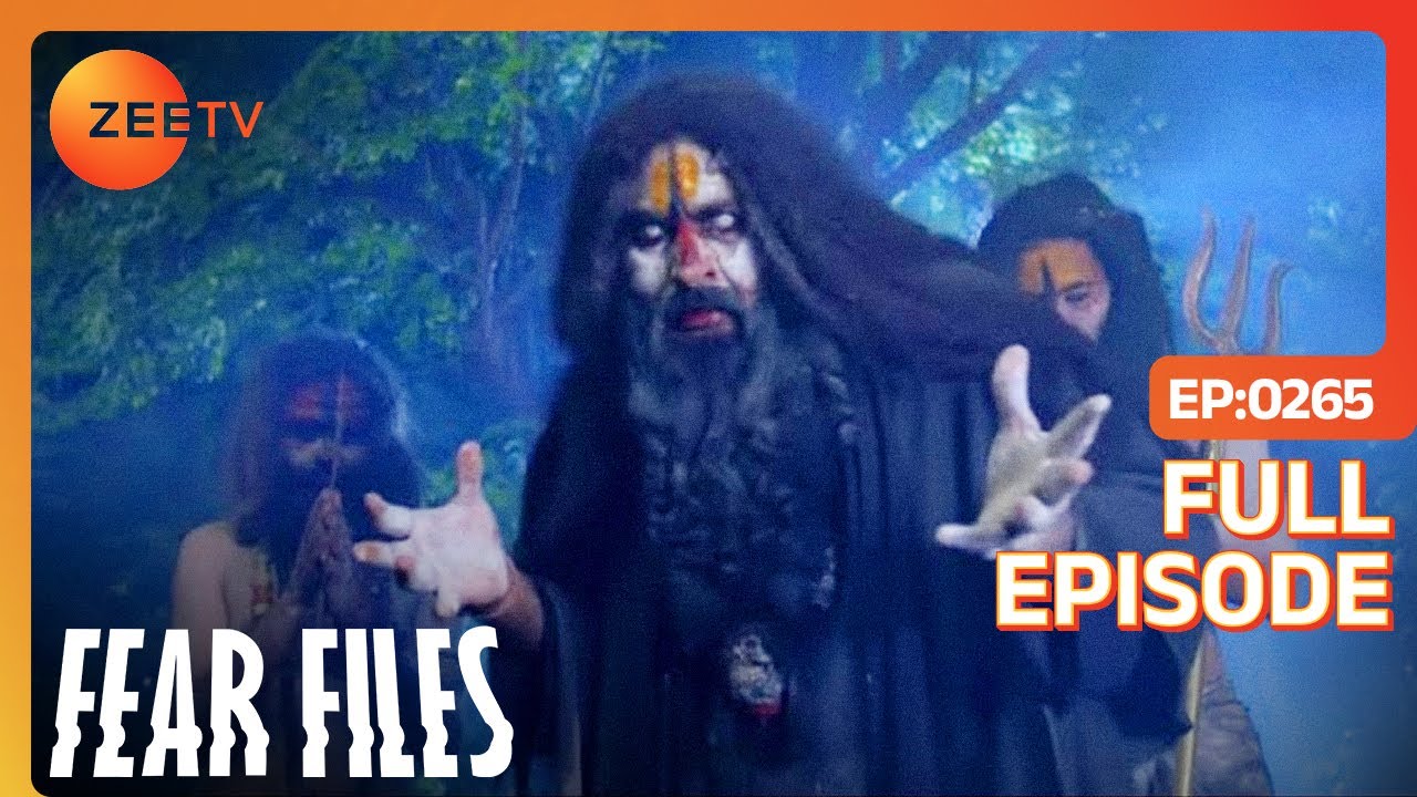 Salil हो गया अघोरियों का शिकार! | Fear Files | Full Ep. 265 | ZEE TV