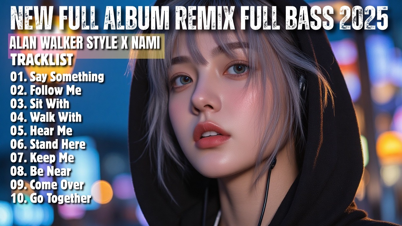 ALAN WALKER STYLE X NAMI || SAY SOMETHING || NEW FULL ALBUM 2026
