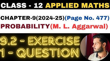 1 Question Exercise 9.2 l Chapter 9 l PROBABILITY l Class 12th Applied Maths l M L Aggarwal 2024-25