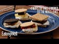 4 Ways to Take S'mores to the Next Level | EatingWell