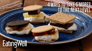 4 Ways to Take S'mores to the Next Level | EatingWell