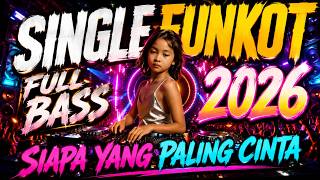 SIAPA YANG PALING CINTA DJ NAYARA DINASTY COVER FUNKOT NEW VERSON 2026
