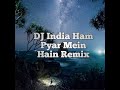 DJ Lndia Ham Pyar MEIN HAIN Remix DJ Lndia Ham Pyar MEIN HAIN Remix