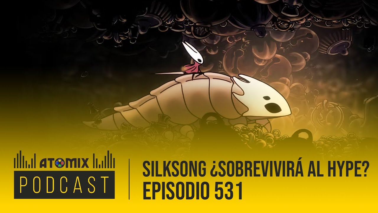 Silksong ¿sobrevivirá al hype? – Atomix Podcast 531