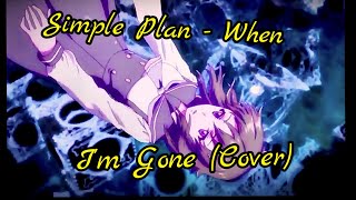 Аниме клип Simple Plan - When I`m gone (Cover) (AMV). Ta ga Tame no Alchemist
