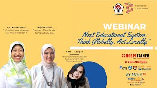 Next Educational System: Think Globally, Act Locally II (Ayu Kartika Dewi & Najelaa Shihab)