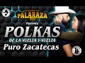 Polkas Para Bailar  De La Vuelta Y Vuelta 2021 Puro Zacatecas - Norteñas Sax Pala Raza Vip
