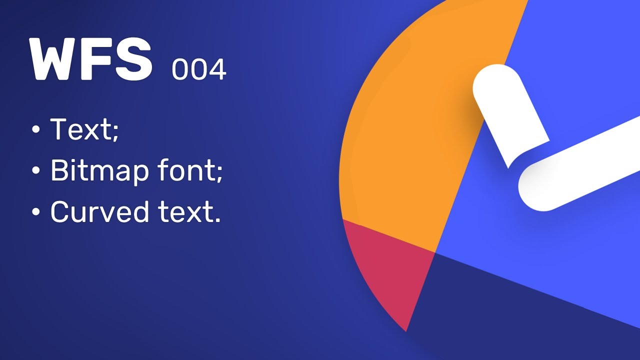 WFS 004 - Text, bitmap font and curved text - YouTube