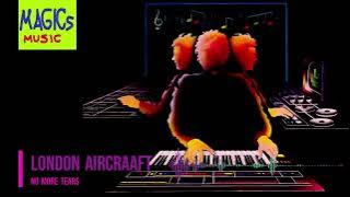 London Aircraaft - No More Tears