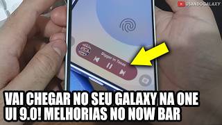 VAI CHEGAR no SEU GALAXY na ONE UI 9.0! MELHORIAS no NOW BAR