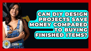 Can DIY Design Projects Save Money Compared to Buying Finished Items? - LearnToDIY360.com