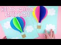 How to make a 3d paper hot air balloon