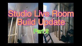 Building a Recording Studio - Live Room Update - Room Acoustics (Part2)