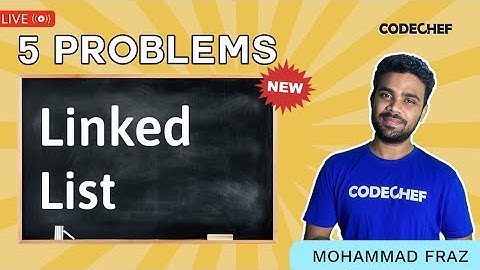 Linked List problems | Data Structures and Algorithms | Mohammad Fraz | CodeChef