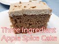 Apple Spice Cake  --  Three Ingredients