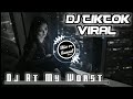 Dj Tiktok Viral Terbaru At My Worst Remix Slow Full Bass Mp3 - Mp4 Download
