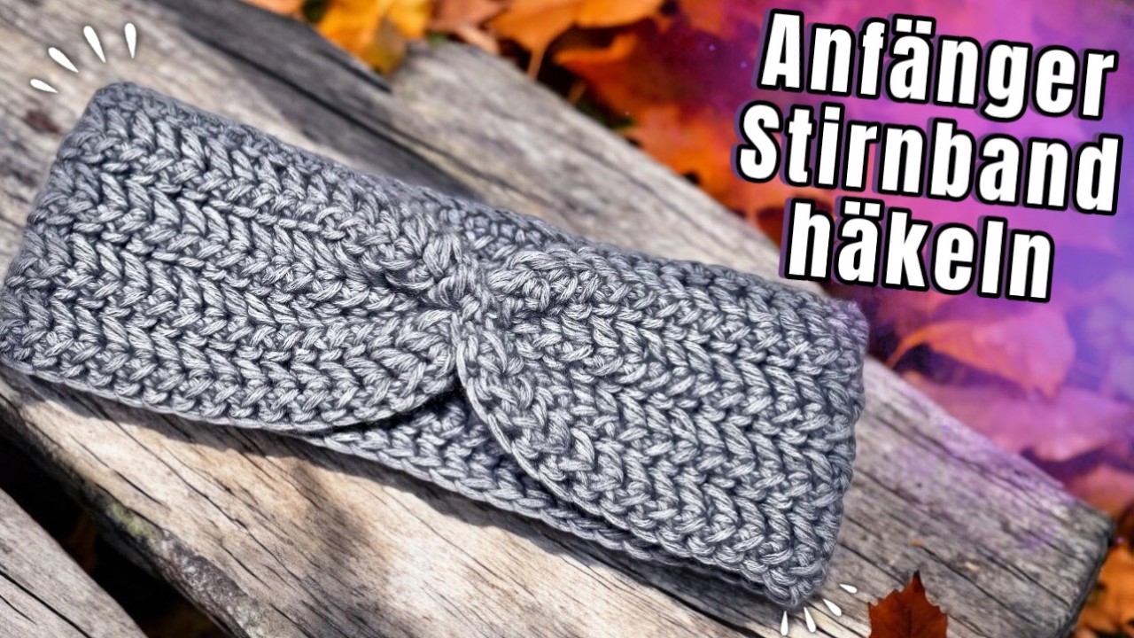 Einfaches Stirnband mit X Twist häkeln | für Anfänger| eine Stunde Projekt