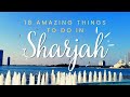 18 amazing places to visit in Sharjah 🔥🔥🔥