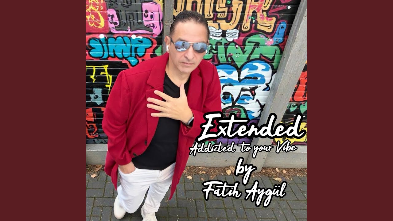 Addicted to your Vibe (Extended)