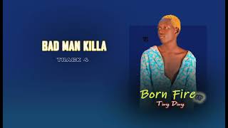 Bad Man Killa by Tizzy Dizzy(Born Fire EP)