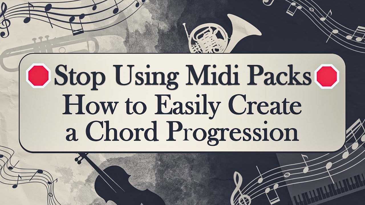 Stop Using Midi Packs: How to Easily Create a Chord Progression - YouTube