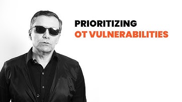 Prioritizing OT vulnerabilities