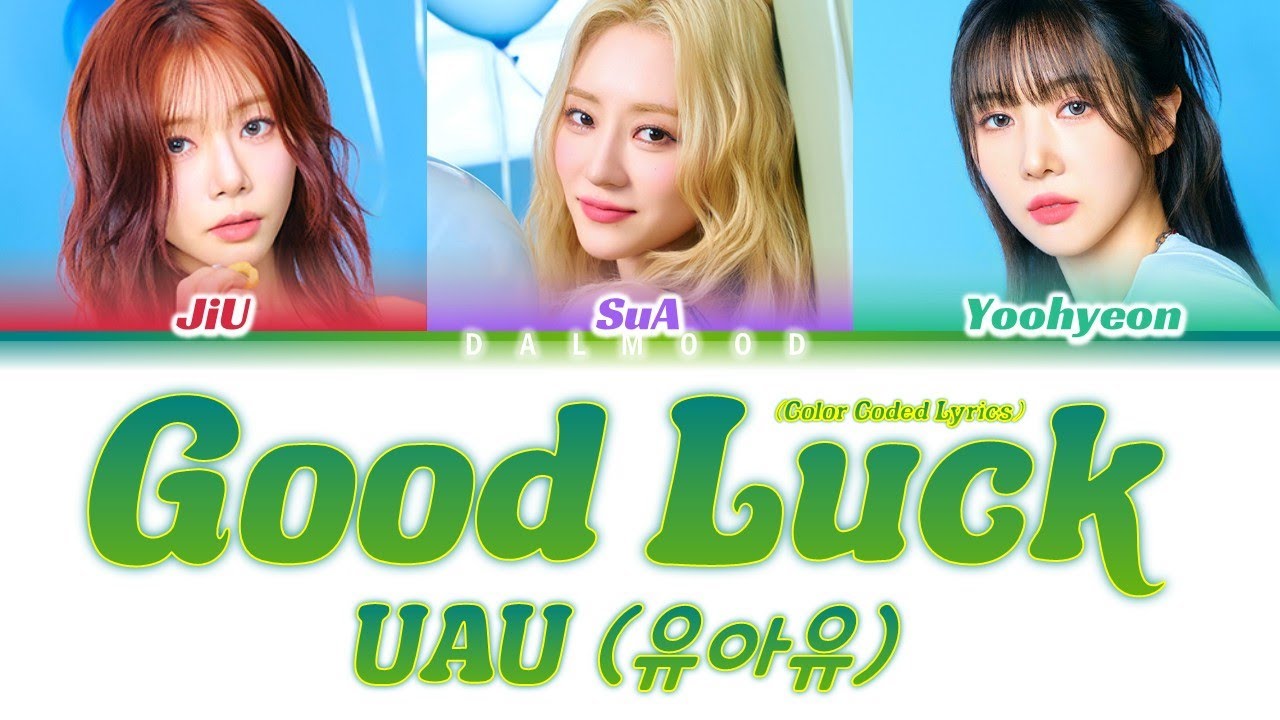 UAU (유아유) - Good Luck [Color Coded Lyrics Han|Rom|Eng] - YouTube