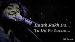 Haath Rakh De Tu Dil Pe Zara Full Song ( Lyrics )  Arijit Singh | Mareez-E-Ishq Song Lyrics