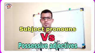 Subject pronouns & possessive adjectives