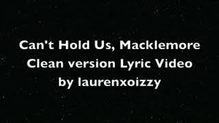 Can’t Hold Us-Macklemore (clean-lyrics)