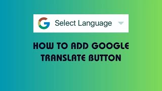 how to add google translate button on your webpage. javaScript problem solving.