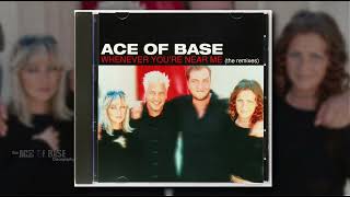 Ace Of Base - Whenever You're Near Me / Singles 16