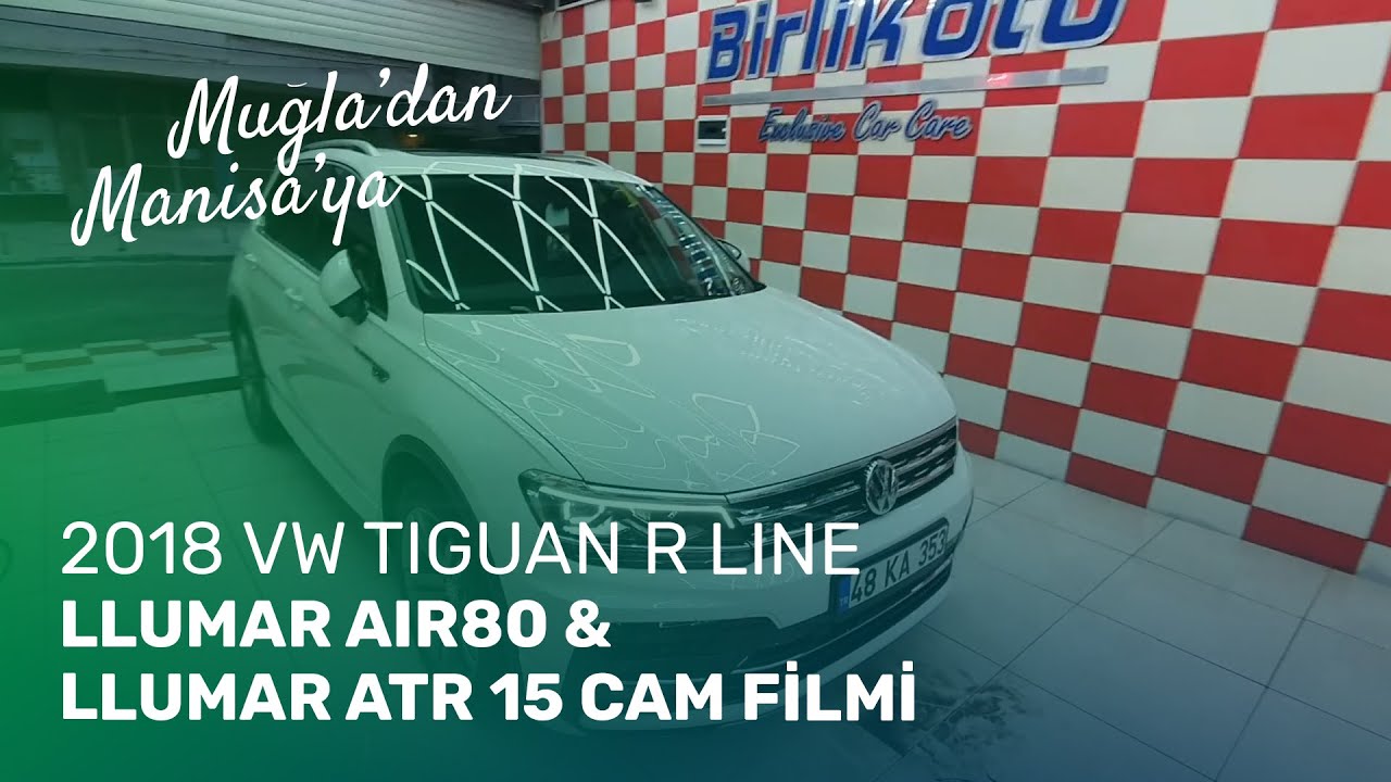 Muğla’dan Manisa’ya // 2018 VW Tiguan R Line // LLumar Air80 & LLumar ATR15 Cam Filmi