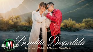 Смотреть клип Edwin Luna Y La Trakalosa De Monterrey, Vanesa Martín - Bendita Despedida (Video Oficial)