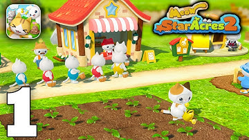 Meow Star Acres2 Gameplay Walkthrough Part 1 (iOS, Android)