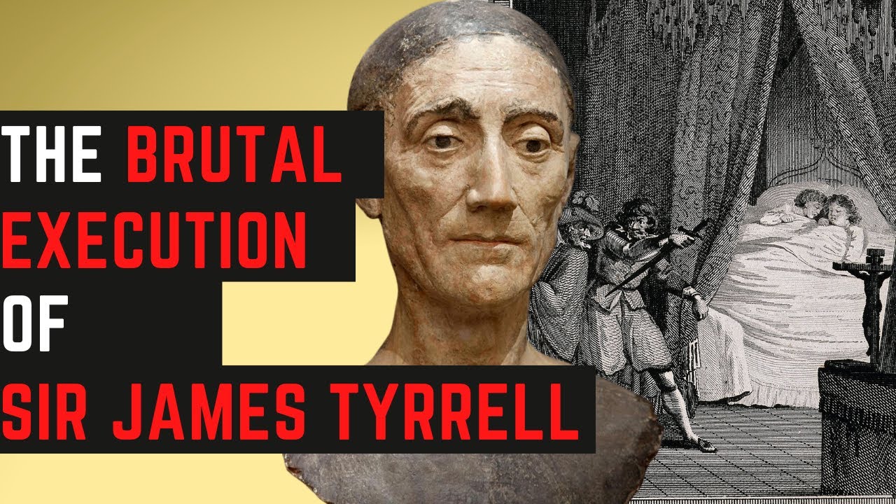 The BRUTAL Execution Of Sir James Tyrrell - The King Killer?