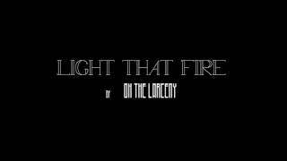 Video thumbnail of "Oh The Larceny - Light That Fire"