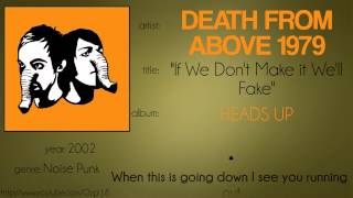 Death from Above 1979 - If We Don't Make it We'll Fake (synced lyrics)