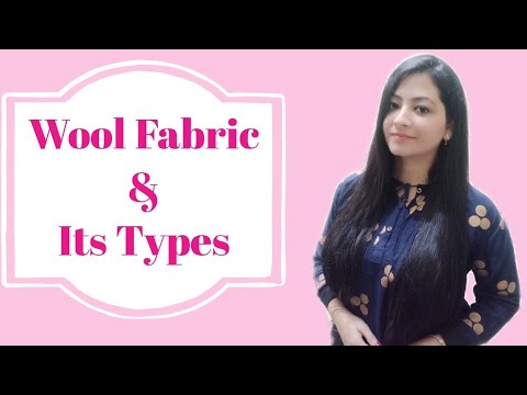 Wool Fabric and Its Types 2021 | Basic Sweater Guide | Guide to Fabrics | Fibre to