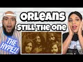 THIS WAS AMAZING!!.. | FIRST TIME HEARING Orleans - Still The One REACTION