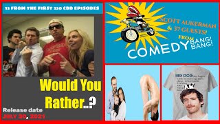 Comedy Bang! Bang! – WOULD YOU RATHER..? – 15 from the 1st 250 CBB eps w SCOTT AUKERMAN & 37 guests!