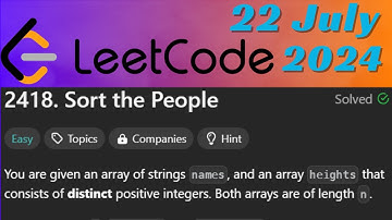 LeetCode Problem : 2418. Sort the People || C++ Language || 22 July 2024