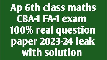 Ap 6th class maths cba-1 fa1 💯real question paper 2023-24|6th class fa1 cba-1 question paper 2023 Ap