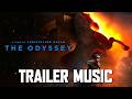 The Odyssey Official Trailer Music OST EPIC VERSION 